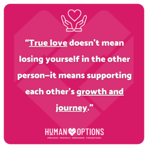 Pull out quote from blog that says: "True love doesn’t mean losing yourself in the other person—it means supporting each other’s growth and journey. "